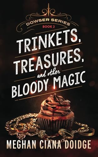 Imagen de archivo de Trinkets, Treasures, and Other Bloody Magic (Dowser) a la venta por Save With Sam