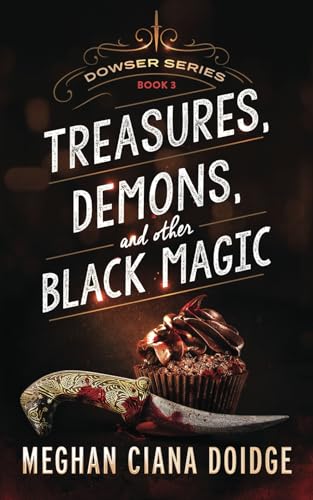 Stock image for Treasures, Demons, and Other Black Magic: Volume 3 (Dowser) for sale by WorldofBooks