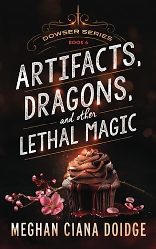 9781927850398: Artifacts, Dragons, and Other Lethal Magic (Dowser)