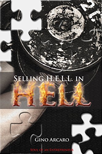 9781927851104: Selling H.E.L.L. in Hell (Soul of an Entrepreneur)