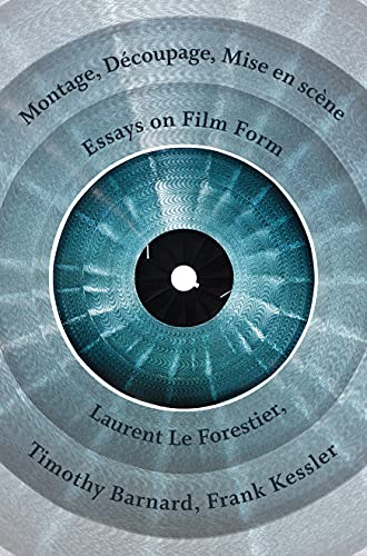 Stock image for Montage, Découpage, Mise en scène: Essays on Film Form for sale by Goodbooks Company