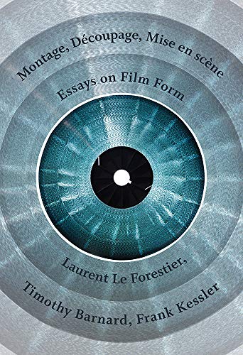 Stock image for Montage, dcoupage, Mise en Scne : Essays on Film Form for sale by Better World Books