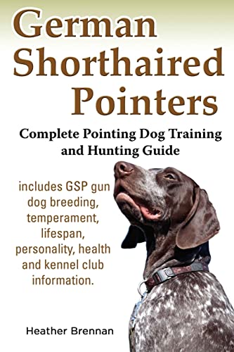 Imagen de archivo de German Shorthaired Pointers: Complete Pointing Dog Training and Hunting Guide a la venta por SecondSale