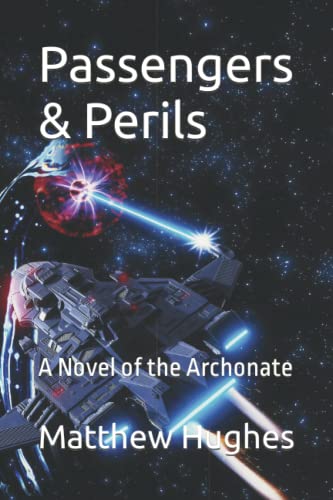 9781927880234: Passengers & Perils: A Novel of the Archonate