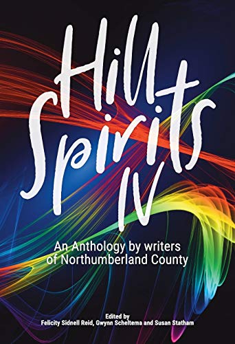 Imagen de archivo de Hill Spirits IV: An Anthology by writers of Northumberland County a la venta por Lucky's Textbooks