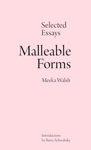 Stock image for Malleable Forms: Selected Essays for sale by ThriftBooks-Atlanta