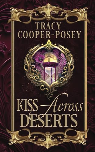 Stock image for Kiss Across Deserts: A Time Travel Vampire Romance Novel for sale by ThriftBooks-Atlanta
