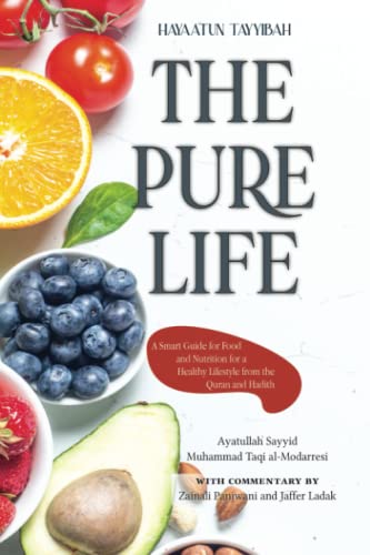Beispielbild fr The Pure Life: A Smart Guide for Food and Nutrition for a Healthy Lifestyle from the Quran and Hadith zum Verkauf von BooksRun