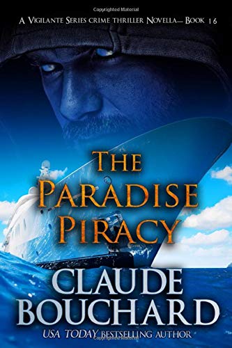Beispielbild fr The Paradise Piracy: A Vigilante Series crime thriller novella zum Verkauf von Revaluation Books