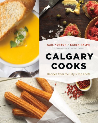 Imagen de archivo de Calgary Cooks : Recipes from the City's Top Chefs a la venta por SecondSale