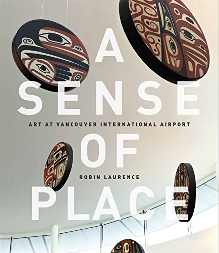 Beispielbild fr A Sense of Place: Art at Vancouver International Airport:(Inscribed copy) zum Verkauf von J. W. Mah