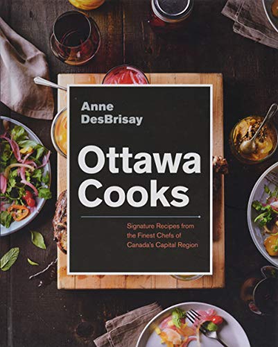 Beispielbild fr Ottawa Cooks: Signature Recipes from the Finest Chefs of Canada's Capital Region zum Verkauf von Orion Tech