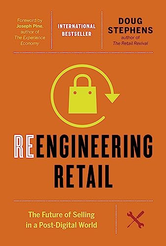 Stock image for Reengineering Retail: The Future of Selling in a Post-Digital World for sale by SecondSale