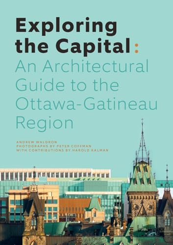 

Exploring the Capital: An Architectural Guide to the Ottawa Region