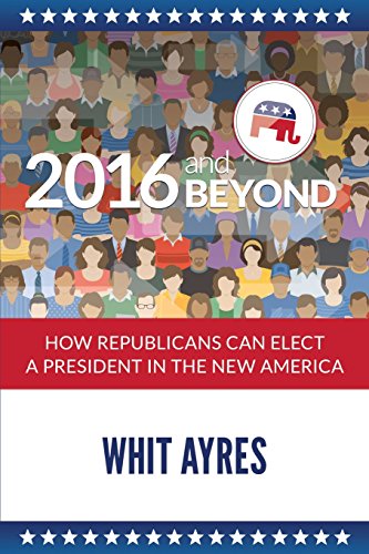 Imagen de archivo de 2016 and Beyond : How Republicans Can Elect a President in the New America a la venta por Better World Books: West