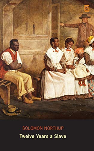 Imagen de archivo de Twelve Years a Slave: Narrative of Solomon Northup (Ad Classic Library Edition) (Illustrated) a la venta por WorldofBooks