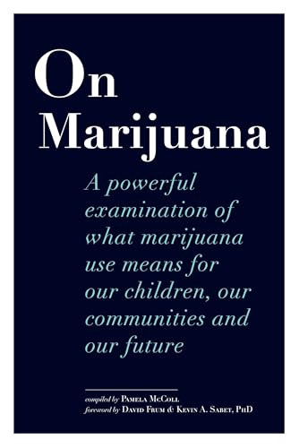 Stock image for On Marijuana: A Powerful Examination of What Marijuana Means to Our Children, Our Communities, and Our Future for sale by medimops