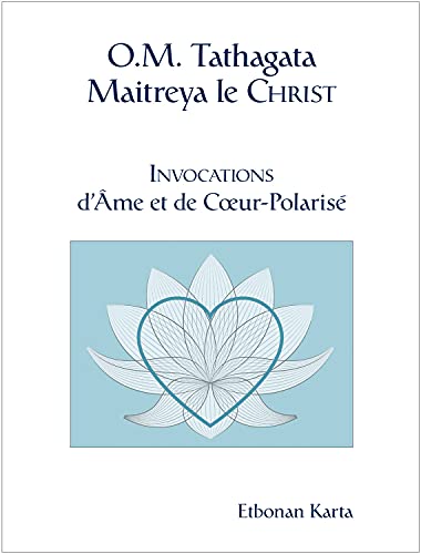 Imagen de archivo de O.M. Tathagata Maitreya le Christ - Invocations d'Ame et de Coeur-Polaris a la venta por Gallix
