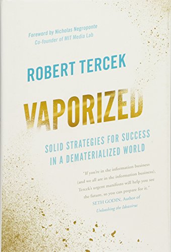 Stock image for Vaporized: Solid Strategies for Success in a Dematerialized World for sale by Your Online Bookstore