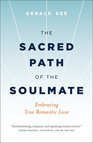 Stock image for The Sacred Path of the Soulmate: Embracing True Romantic Love for sale by Open Books