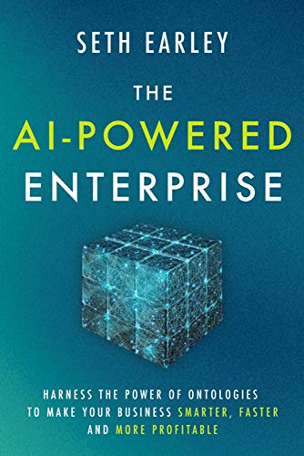 Beispielbild fr The AI-Powered Enterprise : Harness the Power of Ontologies to Make Your Business Smarter, Faster, and More Profitable zum Verkauf von Better World Books