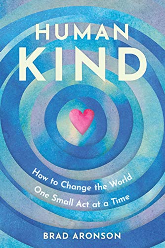 Beispielbild fr HumanKind : Changing the World One Small Act at a Time zum Verkauf von Better World Books