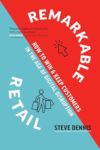 Imagen de archivo de Remarkable Retail: How to Win & Keep Customers in the Age of Digital Disruption a la venta por ThriftBooks-Dallas