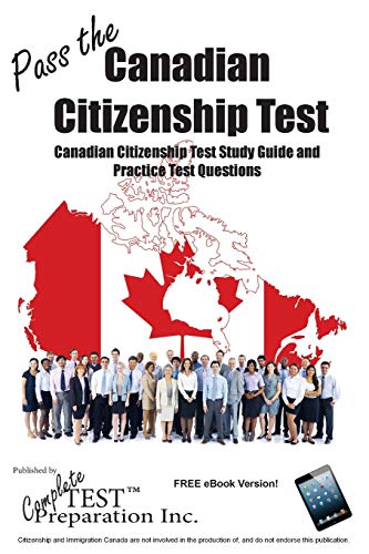 Stock image for Pass the Canadian Citizenship Test!: Complete Canadian Citizenship Test Study Guide and Practice Test Questions for sale by ThriftBooks-Atlanta