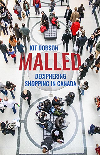 Beispielbild fr Malled : Deciphering Shopping in Canada zum Verkauf von Better World Books