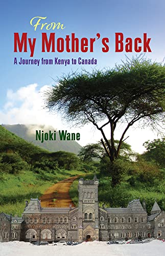 Stock image for From My Mother's Back: A Journey from Kenya to Canada for sale by SecondSale