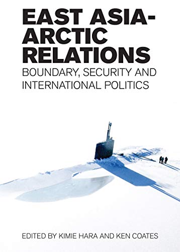 Beispielbild fr East Asia-Arctic Relations: Boundary, Security and International Politics zum Verkauf von Books From California