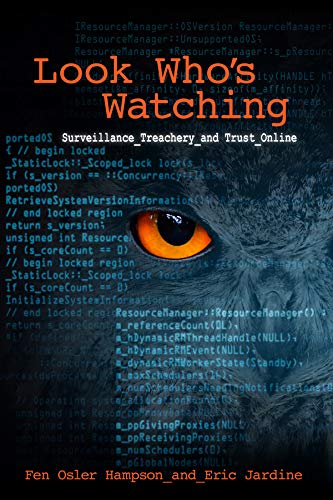 Beispielbild fr Look Who's Watching : Surveillance, Treachery and Trust Online zum Verkauf von Better World Books