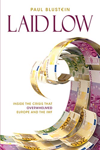 Beispielbild fr Laid Low : Inside the Crisis That Overwhelmed Europe and the IMF zum Verkauf von Better World Books