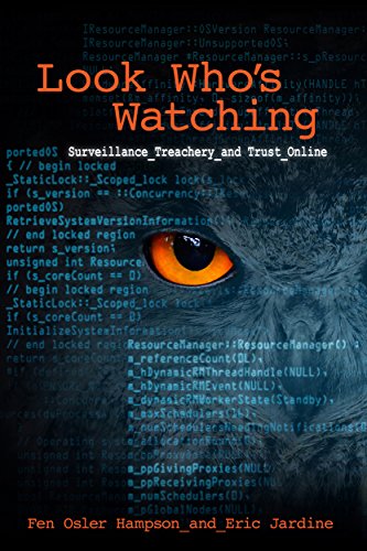 Beispielbild fr Look Who's Watching, Revised Edition: Surveillance, Treachery and Trust Online zum Verkauf von BookHolders