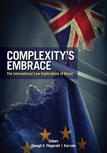 Beispielbild fr Complexity's Embrace: The International Law Implications of Brexit zum Verkauf von Book Dispensary