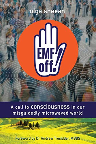 Stock image for EMF off!: A call to consciousness in our misguidedly microwaved world for sale by GF Books, Inc.