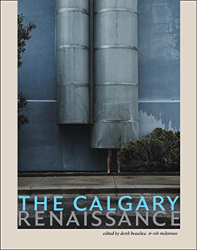 Beispielbild fr The Calgary Renaissance zum Verkauf von Revaluation Books