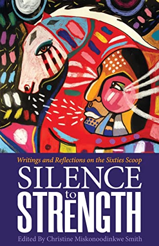 Beispielbild fr Silence to Strength: Writings and Reflections on the Sixties Scoop zum Verkauf von WorldofBooks