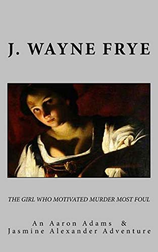 9781928183013: The Girl Who Motivated Murder Most Foul (Girl Series/Aaron Adams Mysteries)