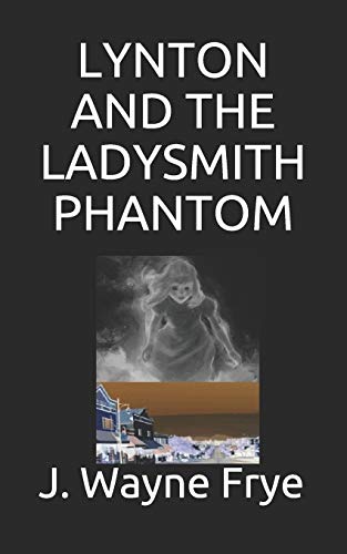 Beispielbild fr LYNTON AND THE LADYSMITH PHANTOM (Lynton Series) zum Verkauf von Lucky's Textbooks