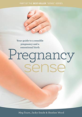 Beispielbild fr Pregnancy Sense: Your guide to a sensible pregnancy and a sensational birth zum Verkauf von SecondSale