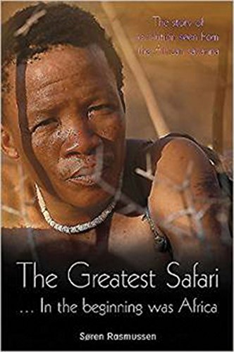 9781928211518: The Greatest Safari: In the Beginning Was Africa: The Story of Evolution Seen from the Savannah