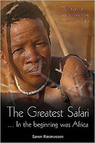 Stock image for The Greatest Safari .: In the Beginning Was Africa: The Story of Evolution Seen from the African Savannah for sale by ThriftBooks-Dallas