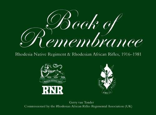9781928211730: Book of Remembrance: Rhodesia Native Regiment & Rhodesian African Rifles, 1916-1981