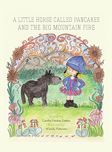 9781928230427: A Little Horse Called Pancakes and the Big Mountain Fire