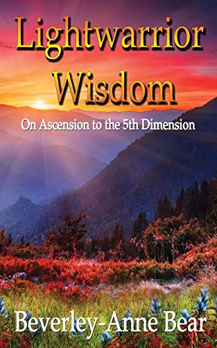 Stock image for Light Warrior Wisdom: On Ascension to the 5th. Dimension for sale by Books Puddle