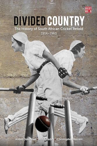 Stock image for Divided Country: The History of South African Cricket Retold, Volume 2, 1914-1950s (BEST RED) for sale by GF Books, Inc.