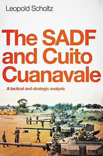 Stock image for The Sadf and Cuito Cuanavale: A Tactical and Strategic Analysis for sale by Daedalus Books