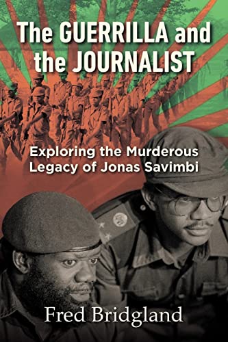 Imagen de archivo de THE GUERRILLA AND THE JOURNALIST - Exploring the Murderous Legacy of Jonas Savimbi a la venta por GreatBookPrices