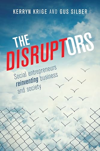 Beispielbild fr The Disruptors: Social Entrepreneurs Reinventing Business and Society zum Verkauf von ThriftBooks-Dallas